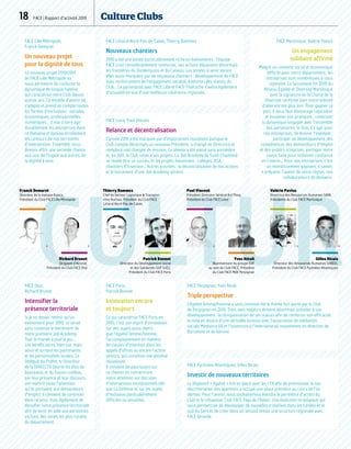 CULTURE
18  FACE | Rapport d’activité 2010	 Culture Clubs
FACE Lille Métropole,
Franck Demaret
Un nouveau projet
pour la dignité de tous
Le nouveau projet 2010/2013
de FACE Lille Métropole va
nous permettre de conforter la
dynamique de longue haleine
qui caractérise notre Club depuis
quinze ans. Ce modèle d’avenir vit,
s’adapte et prend en compte toutes
les formes d’exclusions : sociales,
économiques, professionnelles,
numériques… Il vise à faire agir
durablement les entreprises dans
ce domaine et épouse étroitement
les contours de nos territoires
d’intervention. Ensemble, nous
devons offrir une seconde chance
aux uns, de l’espoir aux autres, de
la dignité à tous.
FACE Oise,
Richard Brunet
Intensifier la
présence territoriale
Si je ne devais retenir qu’un
évènement pour 2010, ce serait
sans conteste le lancement de
notre première Job Academy.
Tout le monde a joué le jeu…
Les bénéficiaires, bien sûr, mais
aussi et surtout les partenaires
et les personnalités locales. Le
Délégué du Préfet, le Directeur
de la DIRECCTE Oise et les élus du
beauvaisis et du bassin creillois,
par leur présence et leur discours,
ont montré toute l’attention
qu’ils portaient aux demandeurs
d’emploi. Il convient de continuer
dans ce sens, mais également de
densifier notre présence territoriale
afin de venir en aide aux personnes
exclues, des zones les plus rurales
du département.
FACE Littoral Nord-Pas-de-Calais, Thierry Bammez
Nouveaux chantiers
2010 a été une année particulièrement riche en événements : l’équipe
FACE s’est considérablement renforcée, nos actions dépassent désormais
les frontières du Dunkerquois et du Calaisis. Les années à venir seront
elles aussi marquées par de nouveaux chantiers : développement de FACE
Valo, renforcement de l’engagement sociétal, évolution des statuts du
Club… Le partenariat avec FACE Lille et FACE Thiérache s’avère également
d’actualité en vue d’une meilleure cohérence régionale.
FACE Perpignan, Yves Attali
Triple perspective
L’égalité femme/homme a sans conteste été le thème fort porté par le Club
de Perpignan en 2010. Trois axes majeurs doivent désormais présider à son
développement : la réorganisation de ses statuts afin de renforcer son efficacité,
la mise en œuvre d’une véritable osmose avec l’association de médiation
sociale Médiance 66 et l’ouverture à l’international, notamment en direction de
Barcelone et de Gérone.
FACE Loire, Paul Vincent
Relance et décentralisation
L'année 2010 a été marquée par d'importantes mutations puisque le
Club compte désormais un nouveau Président, a changé de Directrice et
remplacé une chargée de mission. Le témoin a été passé sans encombre
et, en 2011, le Club relance ses projets. La Job Academy de Saint-Chamond
se révèle être un succès. Et les projets foisonnent : collèges, RSA,
chantiers d'insertion... Autres priorités : la décentralisation de nos actions
et le lancement d'une Job Academy séniors.
FACE Pyrénées Atlantiques, Gilles Bicais
Investir de nouveaux territoires
Le dispositif « égalité » mis en place avec les CFA afin de promouvoir la non
discrimination des apprentis a occupé une place première au cours de l’an
dernier. Pour l’avenir, nous souhaiterions étendre le périmètre d’action du
Club et le rebaptiser Club FACE Pays de l’Adour. Une évolution stratégique qui
nous permettrait de développer de nouvelles initiatives dans les Landes et le
sud du Gers et de créer dans un second temps une structure régionale avec
FACE Gironde.
FACE Paris,
Patrick Bonnet
Innovation encore
et toujours
Ce qui caractérise FACE Paris en
2010, c’est son esprit d’innovation
sur des sujets aussi divers
que l’égalité femme/homme,
l’accompagnement en matière
de clauses d’insertion dans les
appels d’offres ou encore l’action
séniors, qui constitue une absolue
nouveauté.
Il convient de poursuivre sur
ce chemin en concentrant
notre attention sur des sites
d’intervention exceptionnels tels
que La Défense et sur les sujets
d’inclusion particulièrement
difficiles ou sensibles.
FACE Martinique, Valérie Pavius
Un engagement
solidaire affirmé
Malgré un contexte social et économique
difficile pour notre département, les
entreprises sont nombreuses à nous
rejoindre. Le lancement fin 2010 du
Réseau Égalité et Diversité Martinique
avec la signature de la Charte de la
Diversité confirme bien notre volonté
d’aller encore plus loin. Pour gagner ce
pari, il nous faut davantage capitaliser
et essaimer nos pratiques ; continuer
la dynamique engagée avec l’ensemble
des partenaires. In fine, il s’agit pour
nos entreprises, de donner l’exemple :
participer au développement des
compétences des demandeurs d’emploi
et des publics scolarisés, partager notre
savoir faire pour redonner confiance
en l’avenir… Pour nos entreprises, c’est
un investissement gagnant, à savoir,
« préparer l’avenir de notre région, nos
collaborateurs de demain».
Valérie Pavius
Directrice des Ressources Humaines SARA,
Présidente du Club FACE Martinique
Gilles Bicais
Directeur des Ressources Humaines SOBEGI,
Président du Club FACE Pyrénées-Atlantiques
Franck Demaret
Directeur de la marque Kipsta,
Président du Club FACE Lille Métropole
Richard Brunet
Dirigeant d’Azurial,
Président du Club FACE Oise
Thierry Bammez
Chef de Secteur Logistique  Transport
chez Auchan, Président du Club FACE
Littoral Nord-Pas-de-Calais
Patrick Bonnet
Directeur du Développement Social
et des Solidarités GDF SUEZ,
Président du Club FACE Paris
Paul Vincent
Président Directeur Général Acti'Pose,
Président du Club FACE Loire
Yves Attali
Représentant du groupe EDF
au sein du Club FACE, Président
du Club FACE MDE Perpignan
DR
DR
DR
DR
DR
DR
DR
GDFSUEZ/Abacapress/RoudeixSandrine
 