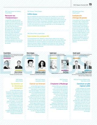 E  CLUBS
 FACE | Rapport d’activité 2010  19
FACE Rennes, Thierry Danjou
L'effet réseau
Pour accompagner les jeunes et les séniors vers l'emploi, nous cherchons à
fédérer le plus grand nombre d'entreprises du département autour de nos
actions et de nos projets. C'est un travail de longue haleine. Nous profitons du
dynamisme de l'économie rennaise pour développer réseaux et partenariats.
C'est ainsi que nous avons créé le Club Diversité et collaborons avec le CJD.
En 2011, nous mettrons un accent tout particulier sur les Parrainages et les
actions en direction des entreprises.
FACE Somme,
Alexis Cottinet
Se recentrer sur
la « dynamique
entreprise »
Le Club FACE Somme s’est
fortement investi dans les actions
d’insertion, notamment à travers
le programme Dynamique Espoir
Banlieues. Il va bien évidemment
poursuivre dans cette voie, tout
en se concentrant sur deux
objectifs majeurs : le recentrage
sur sa « dynamique entreprise »,
notamment au travers d’un
accompagnement en matière
de responsabilité sociale, et
le développement de projets
européens en partenariat avec des
clubs d’entreprises de différents
réseaux internationaux.”
FACE Thiérache,
Eric Potier
S’implanter à Maubeuge
L’année 2010 a été marquée par
une intensification de notre
action contre la discrimination
en entreprise. Une démarche
indispensable sur un territoire
avant tout composé de PME/
TPE. Pour les années qui
s’ouvrent, un projet me tient
tout particulièrement à cœur :
l’extension géographique du Club.
Il nous faut absolument nous
implanter à Maubeuge, principal
bassin d’emploi de la région. À nous
de trouver le bon moyen pour y
parvenir, en étroit partenariat avec
les entreprises locales.
FACE Seine et Marne, Sophie Gayat
Faire évoluer les pratiques RH
L’accompagnement des collégiens en décrochage scolaire et leur mise en
situation dans les entreprises : telle a été l’action phare de l’année 2010. Cette
sensibilisation du réseau économique aux questions de l’exclusion et de la
diversité constitue l’alpha et l’oméga de notre démarche. Pour l’avenir, FACE
Seine et Marne peut et doit contribuer à faire évoluer les pratiques RH des
entreprises dans cette direction.
FACE Seine-Saint-Denis,
Claude Lepont
Combattre le
chômage des jeunes
L’intervention du Club aux côtés de
la fondation DELL YouthConnect
auprès des collèges de Montreuil
a constitué le point d’orgue de
l’année écoulée. Cette montée en
puissance en direction de l’école
se poursuit à Romainville, à Noisy-
le-Sec et à Bagnolet. Au cœur d’un
territoire fragile et difficile, il nous
faut toujours plus d’entreprises
partenaires pour nous aider à
résoudre le problème numéro un
du département : le chômage et
l’exclusion des jeunes dans les
quartiers.
FACE Saint-Quentin-en-Yvelines,
Franck Olivier
Retrouver nos
« fondamentaux »
L’année 2010 a été celle de mon
arrivée à la présidence du Club. J’ai
souhaité que nous réaffirmions nos
valeurs, que nous nous recentrions
sur notre cœur de mission à
partir d’un noyau tripartite formé
des adhérents, des bénévoles et
des bénéficiaires. Nous devons
poursuivre cette refondation
autour d’objectifs clairs en termes
de prévention, de lutte contre
les discriminations et d’aide
à l’emploi. Cela passe par une
professionnalisation de nos actions
et la recherche d’une vraie culture
du résultat.
FACE Sud Provence,
Jacqueline Lambert
S’ancrer sur le terrain
Le Club FACE Sud Provence a
connu une année 2010 en jachère,
mais grâce à un petit groupe
d’entreprises fidèles, nous avons
réuni une nouvelle gouvernance,
renoué avec les partenaires,
engagé des actions de terrain.
C’est par le résultat de nos actions
qu’il nous faut convaincre. Nous
nous sommes donc concentrés
sur le lancement de Job Academy,
Permis Sport Emploi et du Plan
FACE pour l’Égalité de Traitement.
L’ancrage sur le terrain de FACE Sud
Provence est l’objectif à atteindre
afin que le Club joue un rôle majeur
au cœur du département des
Bouches du Rhône.
FACE Var Provence Méditerranée,
Jean-Yves Le Dreff
Constituer un pôle
régional solide
Le fait marquant de l’année
écoulée est indéniablement le
renforcement des liens entre
nos écoles et nos entreprises.
Il s’avère à mon sens essentiel
d’échanger avec les générations
futures, de leur transmettre
nos valeurs mais également de
partager leurs idées. Pour l’avenir,
je souhaite m’orienter vers une
régionalisation de nos actions.
L’objectif étant de constituer un
pôle régional,  efficace dans ses
relations avec ses partenaires et
renforcé vis-à-vis des collectivités
territoriales.
Claude Lepont
Directeur administratif et financier de Macocco,
Président du Club Face Seine-Saint-Denis
Jean-Yves Le Dreff
Consultant international, Vice Président
de l’Institut Français de la Mer, Président du Club
FACE Var Provence Méditerranée
Franck Olivier
Directeur Adjoint de la Communication à la Caisse
d’Epargne Ile-de-France, Président du Club FACE
Saint-Quentin-en-Yvelines
Alexis Cottinet
Directeur Exa Coach,
Président du Club FACE Somme
Thierry Danjou
Directeur Danjou Peinture,
Président du Club FACE Rennes
Jacqueline Lambert
Directrice associée PHILAE,
Présidente du Club FACE Sud Provence
Sophie Gayat
Directrice Seine-et-Marne Manpower,
Présidente du Club FACE Seine-et-Marne
Eric Potier
Notaire, Président du Club FACE Thiérache
DR
DR
DR
DR
DR
DR
DR
DR
 