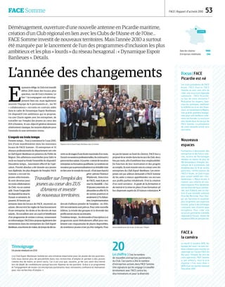 FACE Somme FACE | Rapport d’activité 2010  53
Déménagement, ouverture d’une nouvelle antenne en Picardie maritime,
création d’un Club régional en lien avec les Clubs de l’Aisne et de l’Oise…
FACE Somme investit de nouveaux territoires. Mais l’année 2010 a surtout
été marquée par le lancement de l’un des programmes d’inclusion les plus
ambitieux et les plus « lourds » du réseau hexagonal : « Dynamique Espoir
Banlieues ». Détails.
L’année des changements
E
xpansionoblige,leClubs’estinstallé
début 2010 dans des locaux plus
spacieux, rue de Croÿ à Amiens. Le
but ? Accompagner son dévelop-
pement bien sûr, mais également
recevoir l’équipe de 6 permanents et… les 50
« collaborateurs » recrutés en contrats aidés
dans le cadre de Dynamique Espoir Banlieues.
Un dispositif très ambitieux qui se propose,
via une Charte signée avec les entreprises, de
travailler sur l’emploi des jeunes au cœur des
ZUS d’Amiens. Si son objectif général demeure
relativement classique, les moyens déployés pour
l’atteindre le sont nettement moins.
L’espoir en trois temps
Premier temps… Tout a commencé le 5 mai 2010,
lors d’une manifestation dans les nouveaux
locaux de FACE Somme : 55 entreprises et 15
réseaux professionnels du département ont crée
le Club Espoir Banlieues en présence du Préfet de
Région. Des adhésions essentielles pour bâtir le
socle sur lequel se fonde l’ensemble du dispositif.
Deuxième temps… lancement effectif de l’opé-
ration. Priorité absolue a été donnée aux jeunes
non diplômés, les plus éloignés de l’emploi. FACE
Somme a recruté les
jeunes sélectionnés :
ils sont devenus pour
sixmoiscollaborateurs
du Club, via un contrat
aidé. Toute l’originalité
dudispositifsesituelà.
Durant ce semestre, ils
passent 20 heures par
semaine dans les locaux de FACE, reçoivent un
salaire, découvrent les règles de fonctionnement
d’une entreprise, les droits et les devoirs de tout
salarié... Ils travaillent avec un coach et bénéficient
d’un programme de remise à niveau, notamment
eninformatique.FACEleurproposeégalementdes
immersions dans les entreprises du Club Espoir
Banlieues,sousformedevisites,detempsdedécou-
verteoudestagesd’uneduréemaximaled’unmois.
Durantcessessionsprofessionnelles,ilscontinuentà
percevoirleursalaire.Alasortie :contratdetravailen
entrepriseouformationqualifiante.Lesystèmeest
novateurparsapersonnalisationetsavéritablemise
enlienaveclemondedutravail.« Ilestassezlourdà
gérer, précise Florence
Wijsbroek, Directrice
de FACE, mais le jeu en
vaut la chandelle. » Sur
50jeunesconcernés,on
dénombreeneffet45 %
de sorties positives et
seulement12 %d’aban-
don.L’expérimentation
devrait d’ailleurs prendre de l’ampleur : en 2011,
100 recrutementssontprévus.Pourcettenouvelle
édition, la mixité des groupes et la diversité des
profilsserontencoreaccentuées.
Troisièmetemps…lesdemandesd’inscriptionàce
programme ayant littéralement afflué pour seu-
lement une cinquantaine de places disponibles,
de nombreux jeunes n’ont pu être intégrés. Pour
ne pas les laisser au bord du chemin, FACE leur a
proposédeserendredansleslocauxduClub,deux
fois par mois, afin d’améliorer leur employabilité.
En fonction de leur motivation et des progrès
accomplis, ils sont ensuite mis en contact avec les
entreprises du Club Espoir Banlieues. Les entre-
prises ont par ailleurs demandé à FACE Somme
de les aider à mieux appréhender ces recrues
aux profils parfois inhabituels. D’où la création
d’un outil novateur : le guide de la formation et
du tutorat et la mise en place d’une formation ad
hoc dispensée auprès de 20 tuteurs volontaires. 
Focus|FACE
Picardie est né
Les trois présidents de FACE
Aisne, FACE Oise et FACE
Somme se sont unis afin de
créer une structure régionale
commune : FACE Picardie.
Le but de cette initiative ?
Mutualiser les moyens, favo-
riser les synergies, améliorer
la lisibilité vis-à-vis des finan-
ceurs, et notamment la Région.
Une grande première hexago-
nale pour une meilleure cohé-
rence territoriale. La structure
sera basée dans les locaux de
FACE Somme. La présidence
de cette nouvelle entité sera
tournante.
Nouveaux
espaces
Formations à destination des
entreprises et des futurs sala-
riés, actions de Parrainages
menées en faveur de plus de
160 demandeurs d’emploi, lan-
cement de 4 promotions Job
Academy avec 62 % de sorties
positives, renforcement de
FACE à l’école… le Club n’a pas
pour autant oublié ses « fon-
damentaux ». Mieux encore, il
investit sans relâche de nou-
veaux espaces. Pour dynamiser
son territoire de façon coordon-
née, tout d’abord, avec la créa-
tion d’une nouvelle antenne
Picardie Maritime. Pour élar-
gir ses horizons et essaimer
plus largement son expertise
ensuite, grâce à des échanges
croissants avec d’autres pays
européens. Pour créer une
structure pertinente à échelle
régionale (cf focus)… Autant de
nouveaux défis en perspective.
FACE à
la caméra
Le mardi 12 octobre 2010, les
équipes de Canal + se sont ren-
dues à Amiens pour tourner un
reportage sur l’action FACE Un
But pour l’Emploi. Au titre de
cette opération, FACE Somme
a, par ailleurs, reçu le prix
régional « Fais nous rêver »
(APELS) et est lauréat national
Educafoot 2010.
Signature de la Charte Espoir Banlieues dans la Somme.
Jeunes bénéficiaires de l'action Un But pour l'Emploi.
Travailler sur l’emploi des
jeunes au cœur des ZUS
d’Amiens et investir
de nouveaux territoires.
20Le chiffre | C’est le nombre
de nouvelles entreprises partenaires
du Club. Ceci porte à 244 le nombre
d’entreprises actives dans FACE Somme.
Une signature qui les engage à travailler
étroitement avec FACE contre les
discriminations et pour la diversité.
Témoignage
Un jeune résidant en ZUS
«Le Club Espoir Banlieues Somme est une initiative importante pour les jeunes de nos quartiers.
Cela nous donne plus de possibilités dans nos recherches d’emploi et permet à des jeunes
comme moi de moins se sentir exclu. Car il est vrai que, souvent, je me suis senti discriminé
lors de dépôt de candidatures puisqu’aucune réponse ne me parvient. Grâce à ce programme
et l’engagement de toutes ces entreprises partenaires nous retrouvons confiance et motivation
pour nos recherches d’emploi. »
Somme
Date de création 1995
Entreprises mobilisées 244
DRDR
 