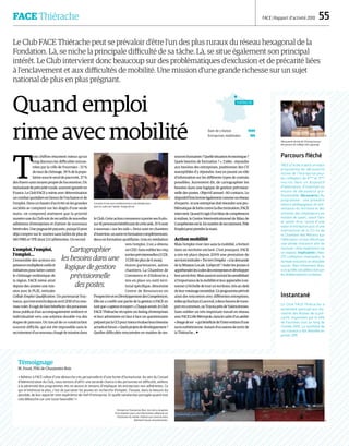 FACE Thiérache FACE | Rapport d’activité 2010  55
Le Club FACE Thiérache peut se prévaloir d’être l’un des plus ruraux du réseau hexagonal de la
Fondation. Là, se niche la principale difficulté de sa tâche. Là, se situe également son principal
intérêt. Le Club intervient donc beaucoup sur des problématiques d’exclusion et de précarité liées
à l’enclavement et aux difficultés de mobilité. Une mission d’une grande richesse sur un sujet
national de plus en plus prégnant.
Quand emploi
rime avec mobilité
T
rois chiffres résument mieux qu’un
long discours les difficultés rencon-
trées par la ville de Fourmies : 33 %
detauxdechômage,34 %delapopu-
lation sous le seuil de pauvreté, 37 %
des foyers sans moyen propre de locomotion. Un
instantanédeprécaritérurale,souventignoréeen
France. Le Club FACE y mène avec détermination
uncombatquotidienenfaveurdel’inclusionetde
l’emploi. Dans un bassin d’activité où les grandes
sociétés se comptent sur les doigts d’une seule
main, on comprend aisément que la priorité
numérouneduClubsoitderecueillirdenouvelles
adhésions d’entreprises et d’attirer de nouveaux
bénévoles. Une pugnacité payante, puisqu’il peut
déjà compter sur le soutien sans failles de plus de
180 PME et TPE dont 123 adhérentes. Un record.
L’emploi, l’emploi,
l’emploi…
L’ensemble des acteurs en
présencemultiplientoutilset
initiatives pour lutter contre
le chômage endémique de
la région. FACE mène ainsi
depuis des années une mis-
sion avec le PLIE, intitulée
Cellule Emploi Qualification. Un partenariat fruc-
tueux,quis’estenrichidepuisavril2010d’unnou-
veauvolet.Ils’agitdefairebénéficierdespersonnes
(tous publics) d’un accompagnement renforcé et
individualisé vers une solution durable via des
étapes de parcours. Un travail de co-construction
souvent difficile, qui eut été impossible sans le
recrutementd’unnouveauchargédemissiondans
leClub.Cetteactioncommenceàportersesfruits :
sur41personnesbénéficiantdecetteaide,35 %sont
à nouveau « sur les rails ». Deux sont en chantiers
d’insertion,unautreenformationcomplémentaire,
deux en formation qualifiante, trois en médiation
vers l’emploi. L’un a obtenu
unCDD.Sansoublierlescinq
sortiesprévisionnelles(2CDI,
3CDD deplus de6mois).
Autres partenaires, autres
chantiers. La Chambre de
Commerce et d’Industrie a
mis en place un outil terri-
torial spécifique, dénommé
Centre de Ressources en
ProspectiveetenDéveloppementdesCompétences.
Elle en a confié une partie de la gestion à FACE en
tantque« capteuretexpert ».Chaqueannée,leClub
FACE Thiérache récupère un listing d’entreprises
et leur administre en face à face un questionnaire
préparéparlaCCIpourmieuxévaluerleursbesoins
actuelsetfuturs.« Quelsprojetsdedéveloppement ?
Quelles difficultés rencontrées en matière de res-
sourceshumaines ?Quellesituationéconomique ?
Quels besoins de formation ? ». L’idée : répondre
aux besoins des entreprises, positionner des CV
susceptibles d’y répondre, tout en jouant un rôle
d’information sur les différents types de contrats
possibles. Autrement dit, de cartographier les
besoins dans une logique de gestion prévision-
nelle des postes. Objectif annuel : 60 contacts. Le
dispositiffonctionneégalementcommeunréseau
d’experts:siuneentreprisedoitrésoudreunepro-
blématiquedeluttecontreladiscrimination,FACE
intervient.Quandils’agitd’unbilandecompétences
à réaliser, le Centre Interinstitutionnel de Bilan de
Compétentesestlà.Enmatièrederecrutement,Pôle
Emploipeutprendrelamain.
Action mobilité
Mais l’emploi n’est rien sans la mobilité, a fortiori
dans un territoire enclavé. C’est pourquoi, FACE
a mis en place depuis 2009 une prestation de
servicesintitulée« Toiversl’emploi »àlademande
de la Mission Locale. L’objectif ? Aider les jeunes à
appréhenderlescodesdesentreprisesetdévelopper
leursavoirêtre.Maisaussietsurtoutlessensibiliser
àl’importancedelamobilitéetleurapprendreàrai-
sonneràl’échelledetoutunterritoire,trèsau-delà
deleurvoisinageimmédiat.Ceprogrammeprévoit
ainsi des rencontres avec différentes entreprises,
tellesqu’AuchanàLouvroil,àdeuxheuresdetrans-
portencommun,ouToyotaprèsdeValenciennes.
Sans oublier un très important travail en réseau
avecFACELilleMétropole,danslecadred’unatelier
« Imagedesoi »quibénéficiedel'interventiond'une
socioesthéticienne.Autantd’occasionsdesortirde
laThiérache… 
Thiérache
Date de création 1999
Entreprises mobilisées 180
Cartographier
les besoins dans une
logique de gestion
prévisionnelle
des postes.
Parcours fléché
FACE à l’école a lancé un vaste
programme de découverte
active de l’entreprise pour
les collégiens de 4ème
et 3ème
inscrits dans un dispositif
d’alternance, d’insertion ou
encore de découverte pro-
fessionnelle. Découverte | Au
programme : une première
séance pédagogique de pré-
sentation du territoire et des
attentes des employeurs en
matière de savoir, savoir faire
et savoir être, suivie d’une
visite d’entreprise puis d’une
intervention de la CCI ou de
la Chambre des Métiers sur
l’alternance. Le tout clôturé par
une ultime rencontre afin de
restituer cette expérience via
un exposé. Implication | Avec
219 collégiens impliqués, la
formule rencontre un véritable
succès. Rien d'étonnant donc
à ce qu'elle soit plébiscitée par
les établissements scolaires.
Témoignage
M. Fossé, PDG de Charpentes Bois
« Adhérer à FACE relève d’une démarche très personnelle et d’une forme d’humanisme. Au sein du Conseil
d’Administration du Club, nous tentons d’offrir une seconde chance à des personnes en difficulté, veillons
à la pérennité des programmes mis en œuvre et tentons d’impliquer les entreprises non adhérentes. Ce
qui m’intéresse le plus, c’est de parrainer les jeunes en recherche d’emploi. J’essaie, dans la mesure du
possible, de leur apporter mon expérience de chef d’entreprise. Et quelle satisfaction partagée quand tout
cela débouche sur une issue favorable ! »
Entreprise Charpentes Bois, lors de la réception
d’un chantier pour une information collective sur
l'évolution du métier relative aux constructions
bâtiment basse consommation.
Découverte Active de l'Entreprise par
des jeunes du collège Léo Lagrange.
Instantané
Le Club FACE Thiérache a
activement participé aux ren-
contres des Assises de la pré-
carité, organisées par la ville
de Fourmies tout au long de
l’année 2010. La synthèse de
ces travaux a été dévoilée en
janvier 2011.
Conseils d'une socio esthéticienne à une bénéficiaire
dans le cadre de l’atelier Image de soi.
DR
DRDR
 