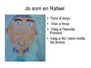 Jo som en Rafael  ,[object Object],[object Object],[object Object],[object Object]