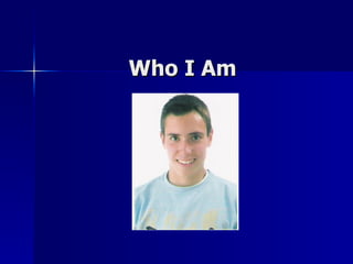 Who I Am 