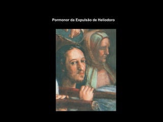 Pormonor da Expulsão de Heliodoro 