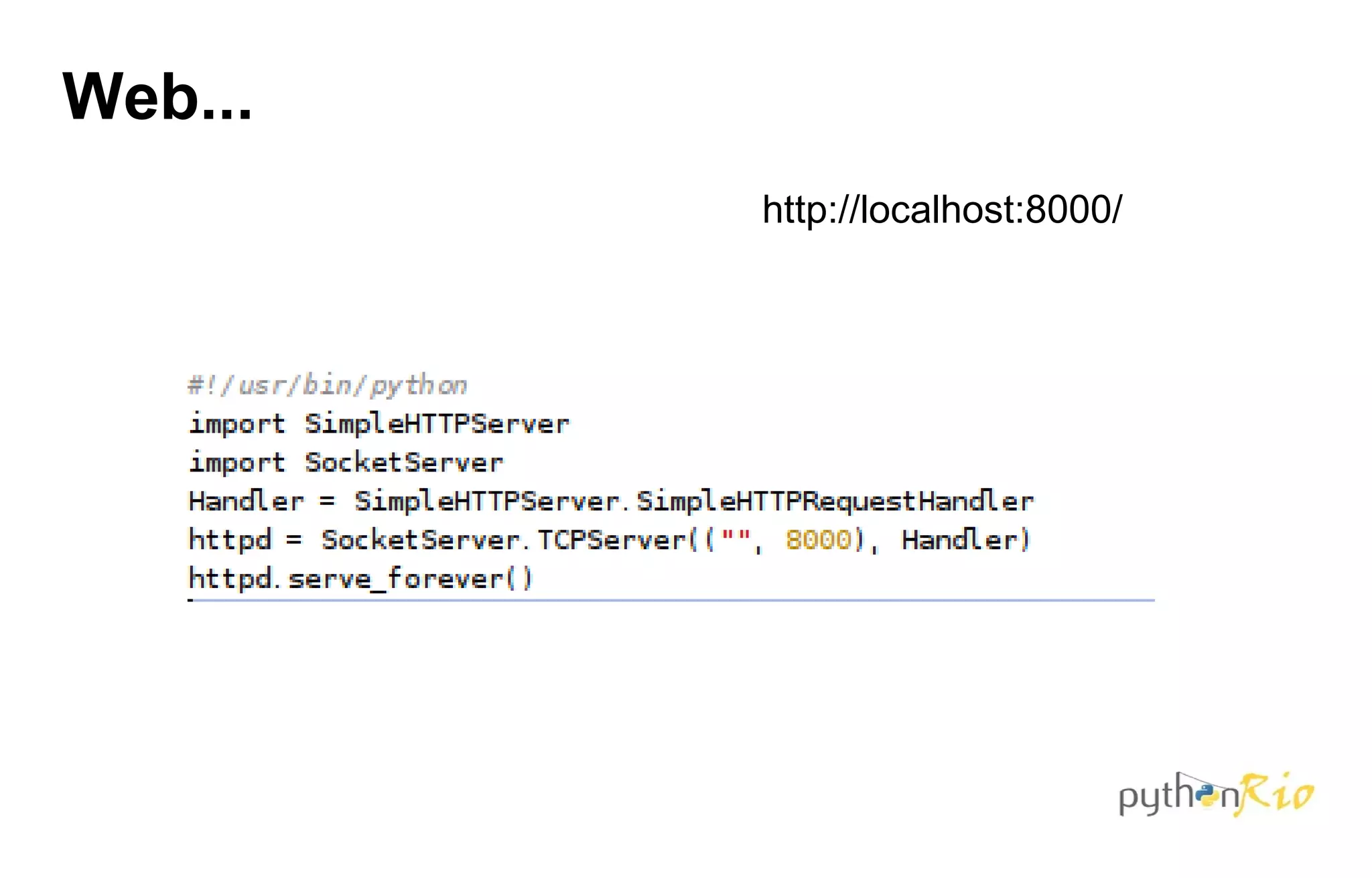 Web...
         http://localhost:8000/
 
