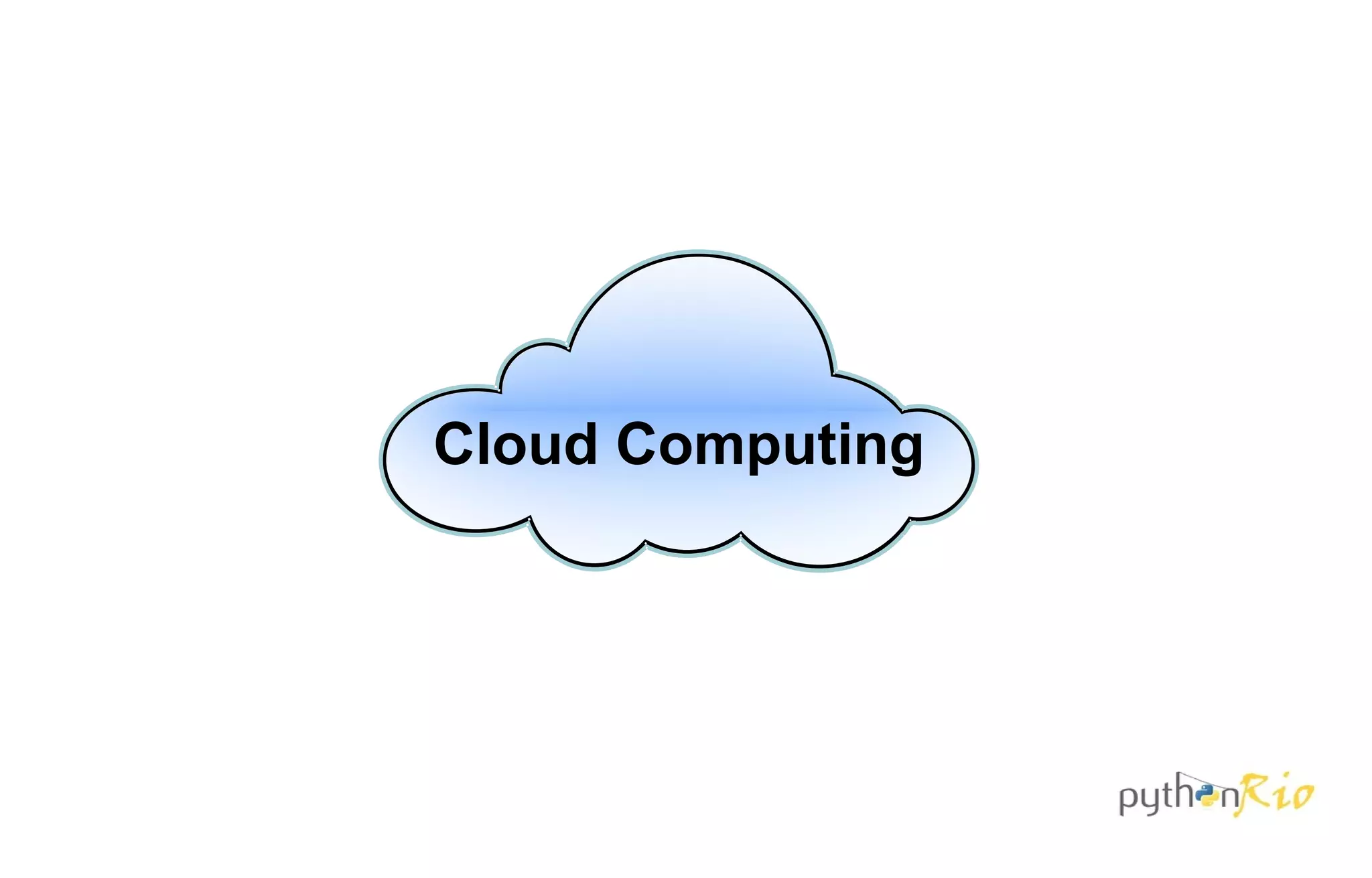 Cloud Computing
 