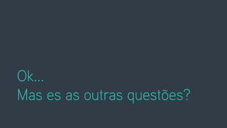 Ok...
Mas es as outras questões?
 