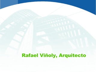 Rafael Viñoly, Arquitecto 