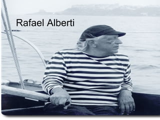 Rafael Alberti
 