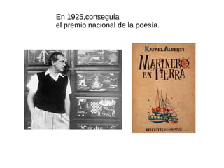 En 1925,conseguía
el premio nacional de la poesía.
 