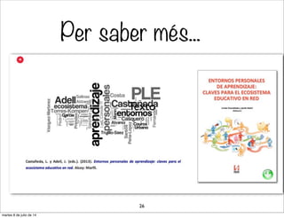 Texto
Per saber més...
26
martes 8 de julio de 14
 