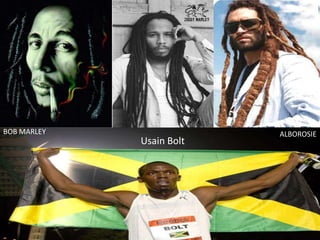 BOB MARLEYALBOROSIEUsain Bolt