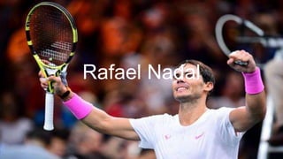 Rafael Nadal
 