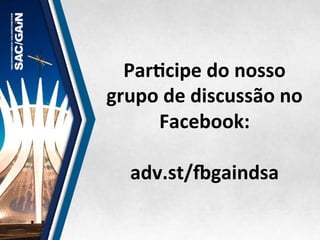 ParMcipe	
  do	
  nosso	
  
grupo	
  de	
  discussão	
  no	
  
Facebook:	
  
	
  
adv.st/againdsa	
  
 