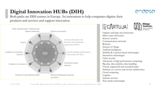 Digital Innovation HUBs (DIH)
14/03/2022 Fuente JRC Digital Innovation HUBS as policy instruments to boost digitalisation ...
