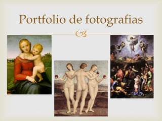 
Portfolio de fotografias
 