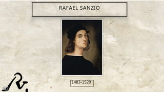 RAFAEL SANZIO
1483-1520
 