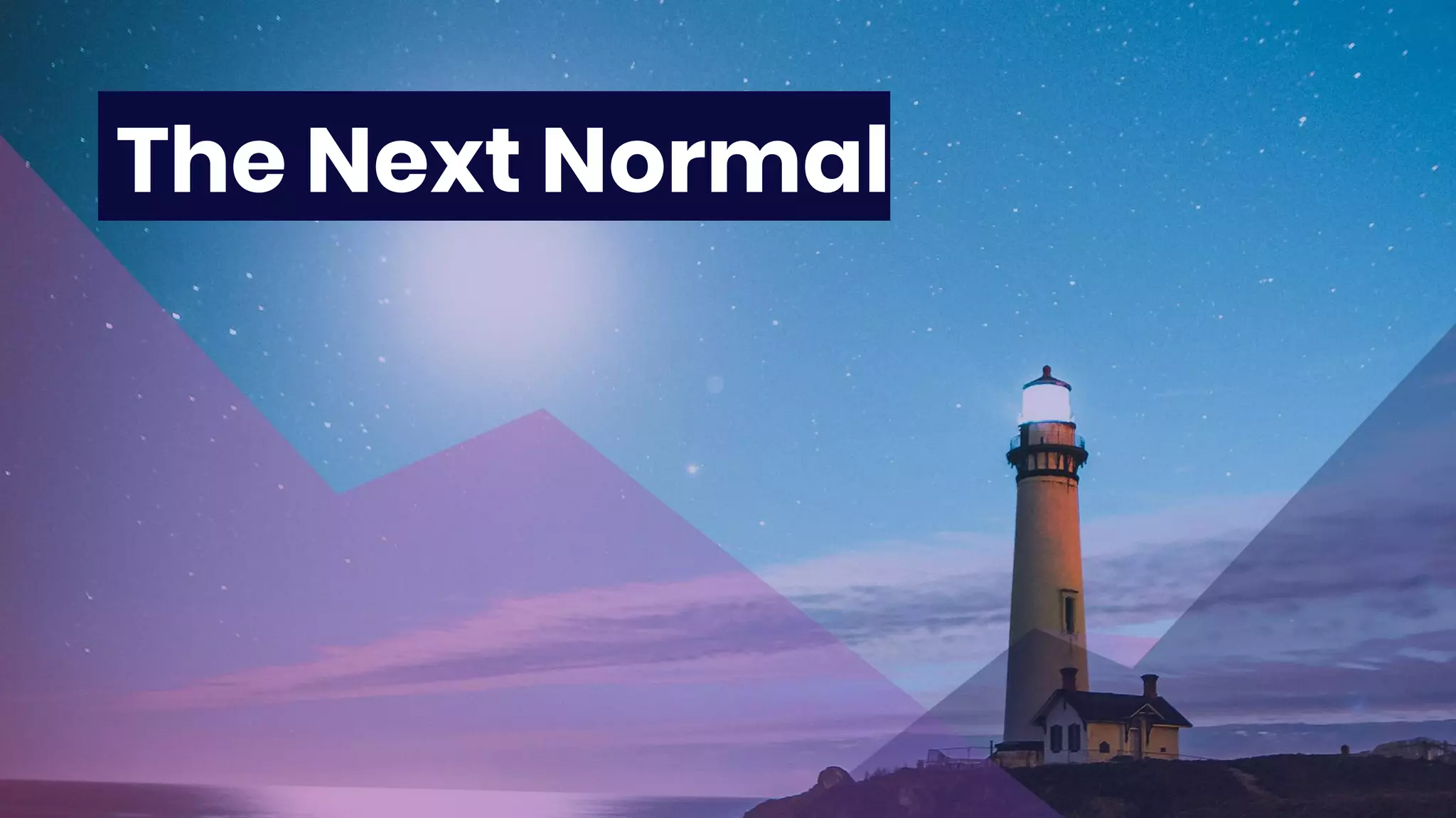 19™ © All Rights Reserved
The Next Normal
 