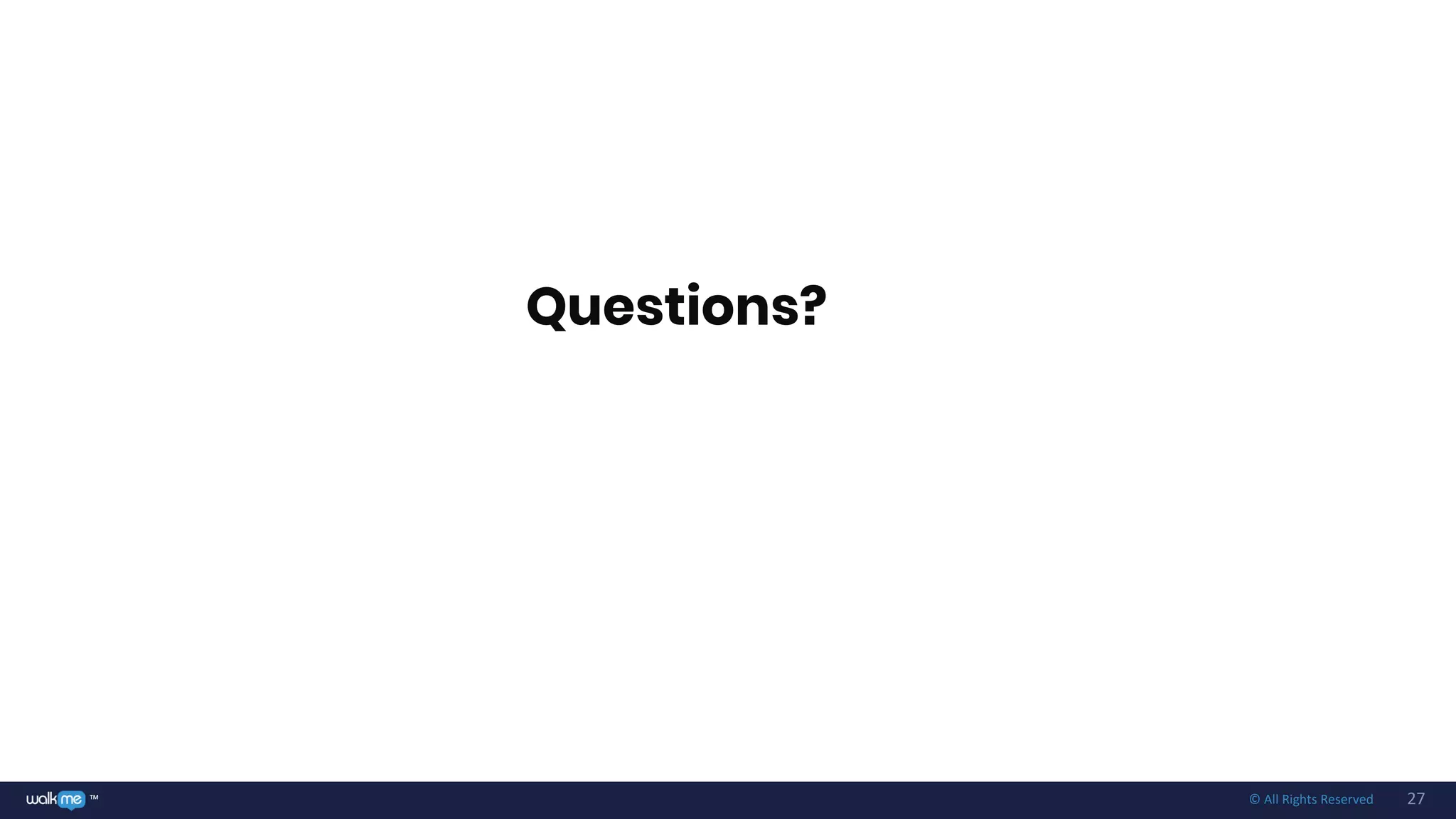 27™ © All Rights Reserved
Questions?
 