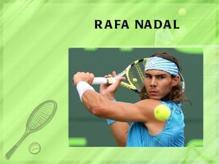RAFA NADAL 
