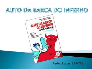  AUTO DA BARCA DO INFERNO Pedro Lucas 9B Nº18 