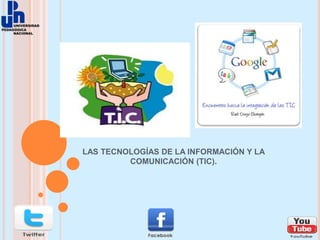 LAS TECNOLOGÍAS DE LA INFORMACIÓN Y LA COMUNICACIÓN (TIC). 