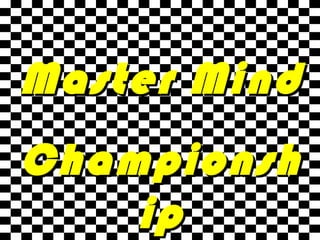 Master Mind  Championship 