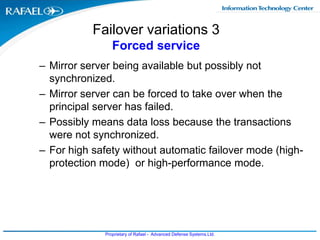 Failover variations 3Forced service<br />Mirror server being available but possibly not synchronized. <br />Mirror server ...