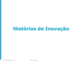Histórias de Inovação




© 2010 NHS Innovations London   Company Confidential
 