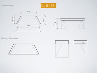Dimensiones
Plantas y Elevaciones
CL-B 1921
 