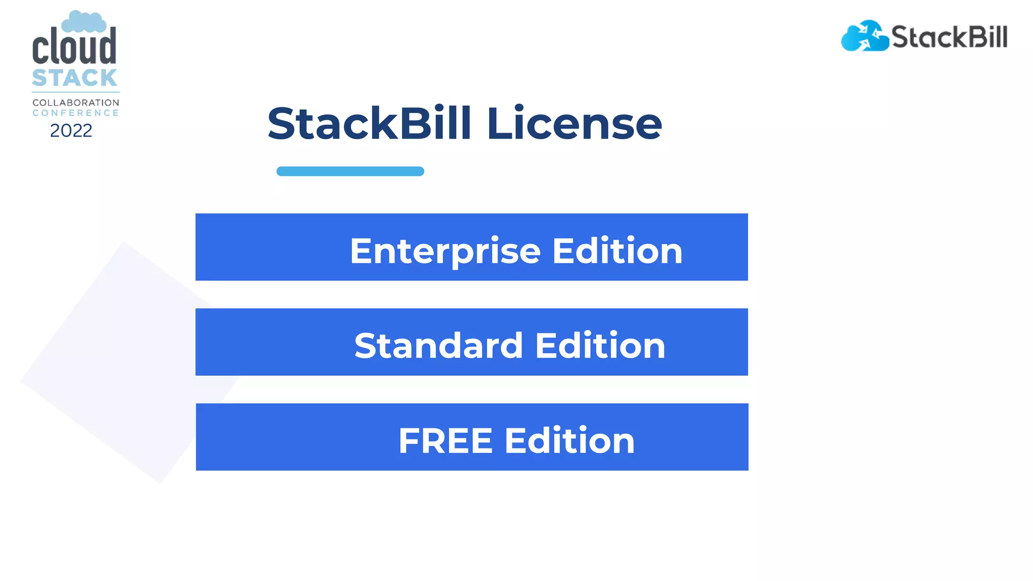 StackBill License
Enterprise Edition
Standard Edition
FREE Edition
2022
 