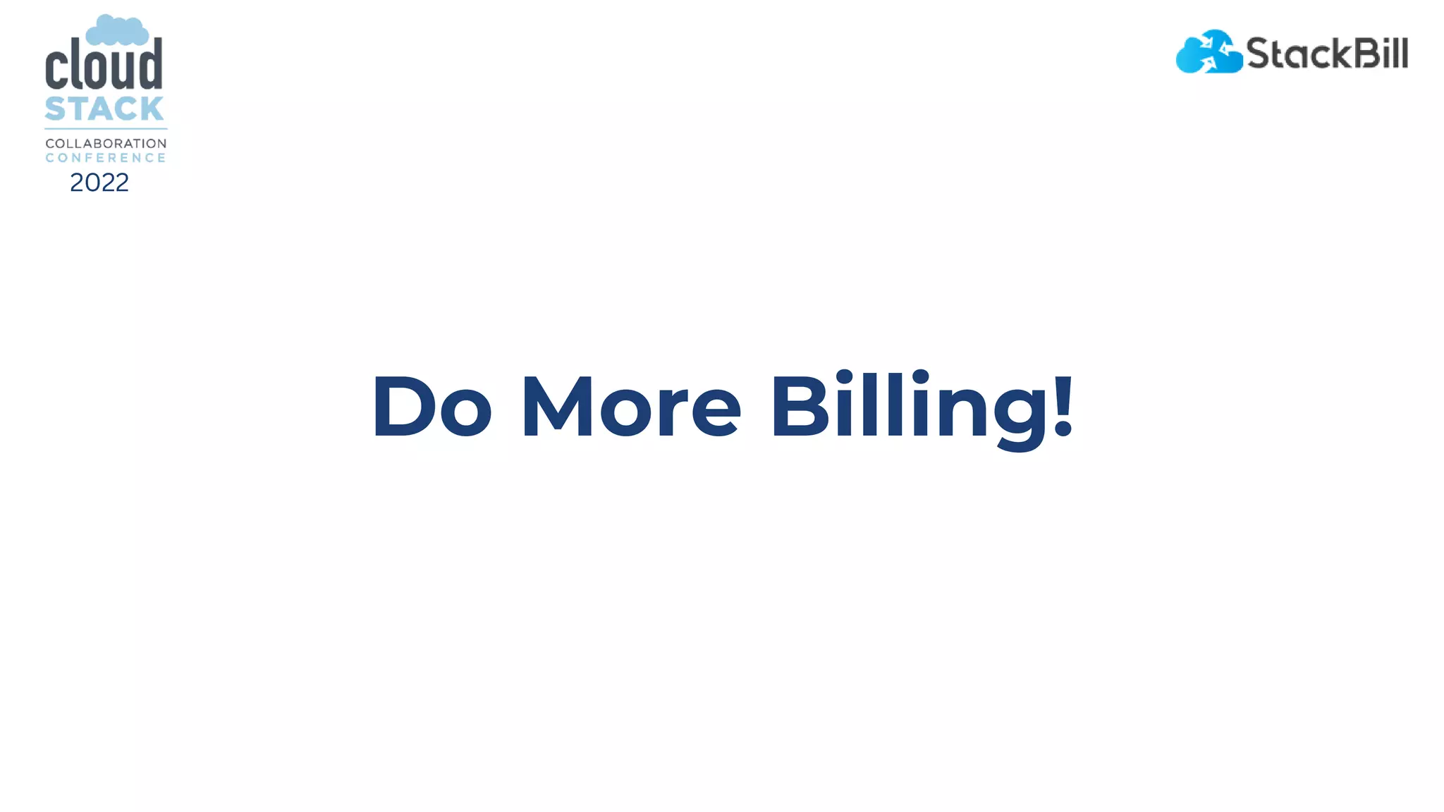 Do More Billing!
2022
 