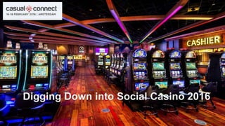 Digging Down into Social Casino 2016
 
