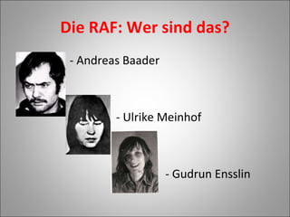 Die RAF: Wer sind das? - Andreas Baader - Ulrike Meinhof - Gudrun Ensslin 