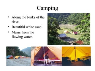 Camping Along the banks of the river. Beautiful white sand. Music from the flowing water. 