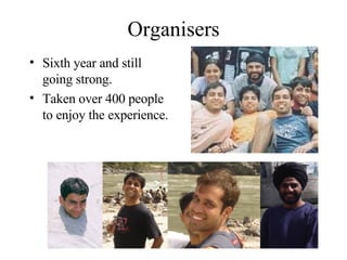 Organisers Sixth year and still going strong. Taken over 400 people to enjoy the experience. 