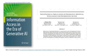 https://link.springer.com/book/9783031731464
Mitra, Cramer, & Gurevich. Sociotechnical implications of generative artificial intelligence for information access. Book chapter, Springer Nature, 2025.
 