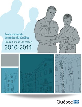 École nationale
de police du Québec
Rapport annuel de gestion

2010-2011

 