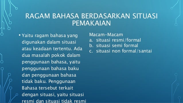 Ragam Bahasa Berdasarkan Situasi Pemakaian
