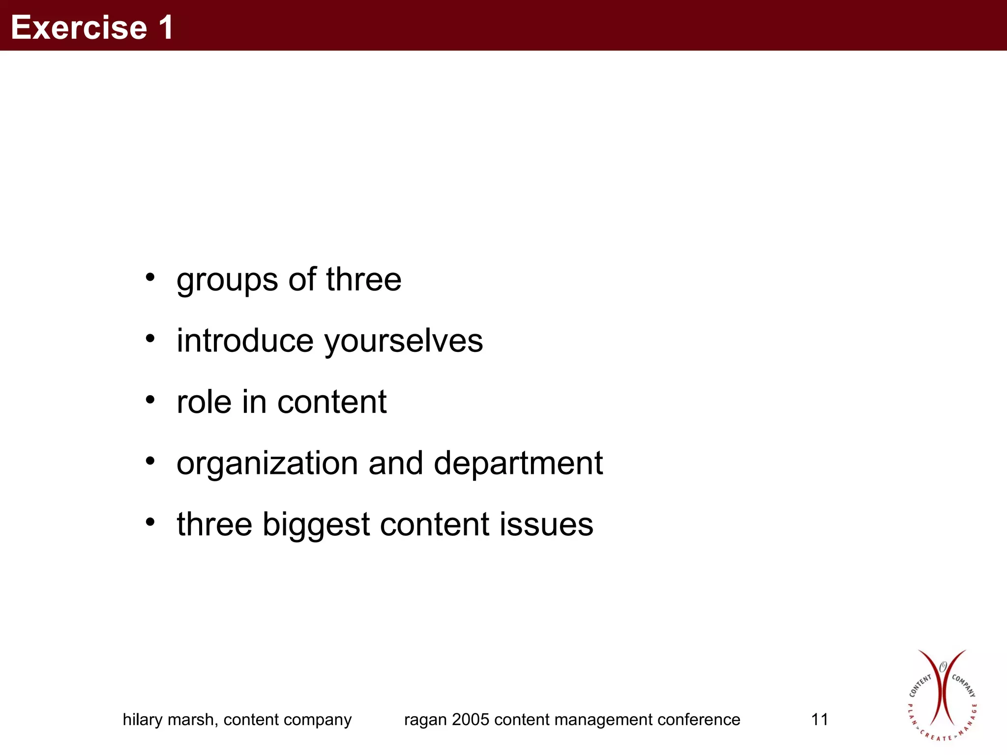 Exercise 1 groups of three introduce yourselves role in content organization and department three biggest content issues 