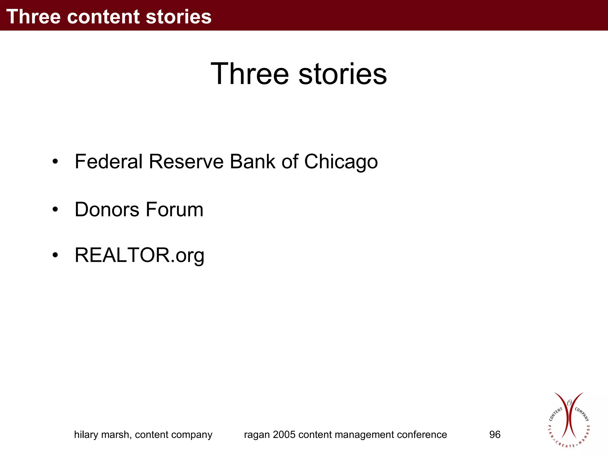 Three stories Federal Reserve Bank of Chicago Donors Forum REALTOR.org Three content stories 