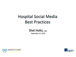 Many Hospitals, One Voice: Hospital Social MediaBest Practices Shel Holtz, ABCSeptember 27, 2010 