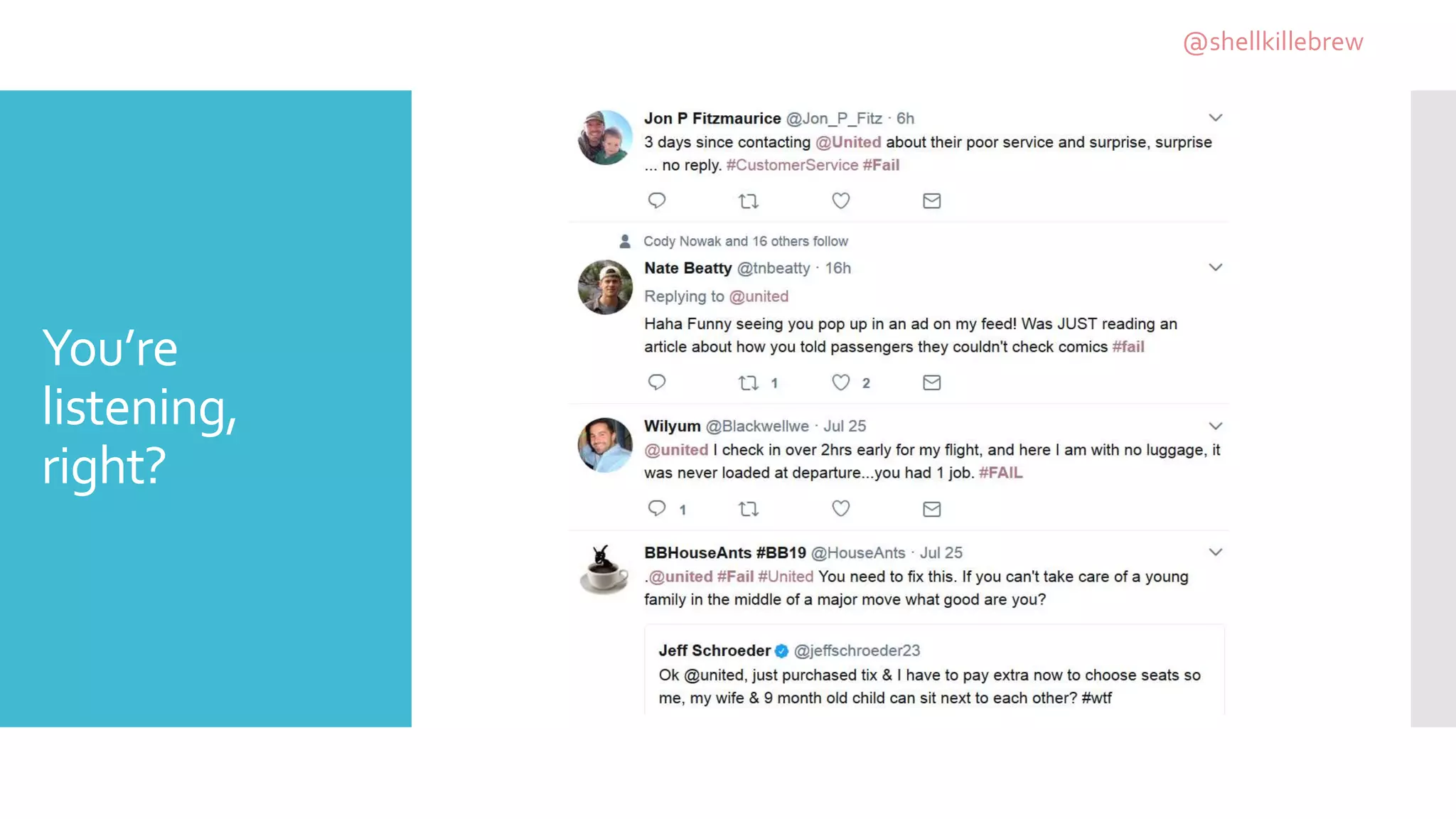 You’re
listening,
right?
@shellkillebrew
 