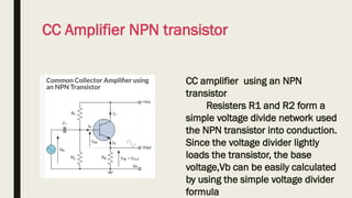 Edc.pptx analysis of cc amplifier and itz types working and ...