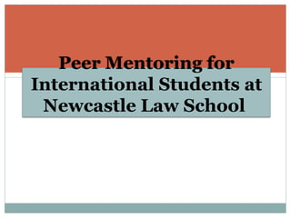 Peer Mentoring for International Students at Newcastle Law School  