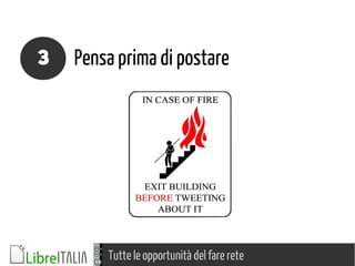 Tutte le opportunità del fare rete
Pensa prima di postare3
 