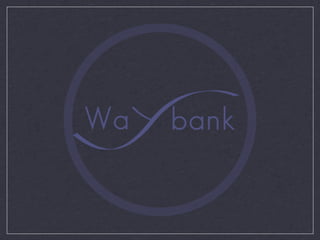 Raggi, WayBank