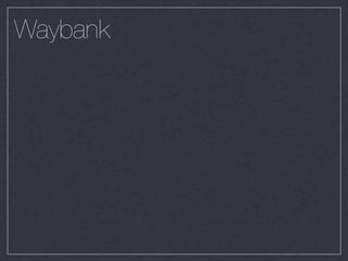 Waybank
 
