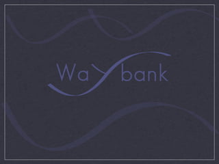 Raggi, WayBank