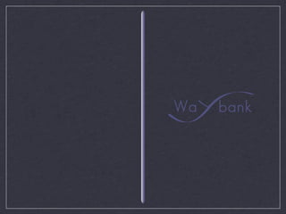 Raggi, WayBank