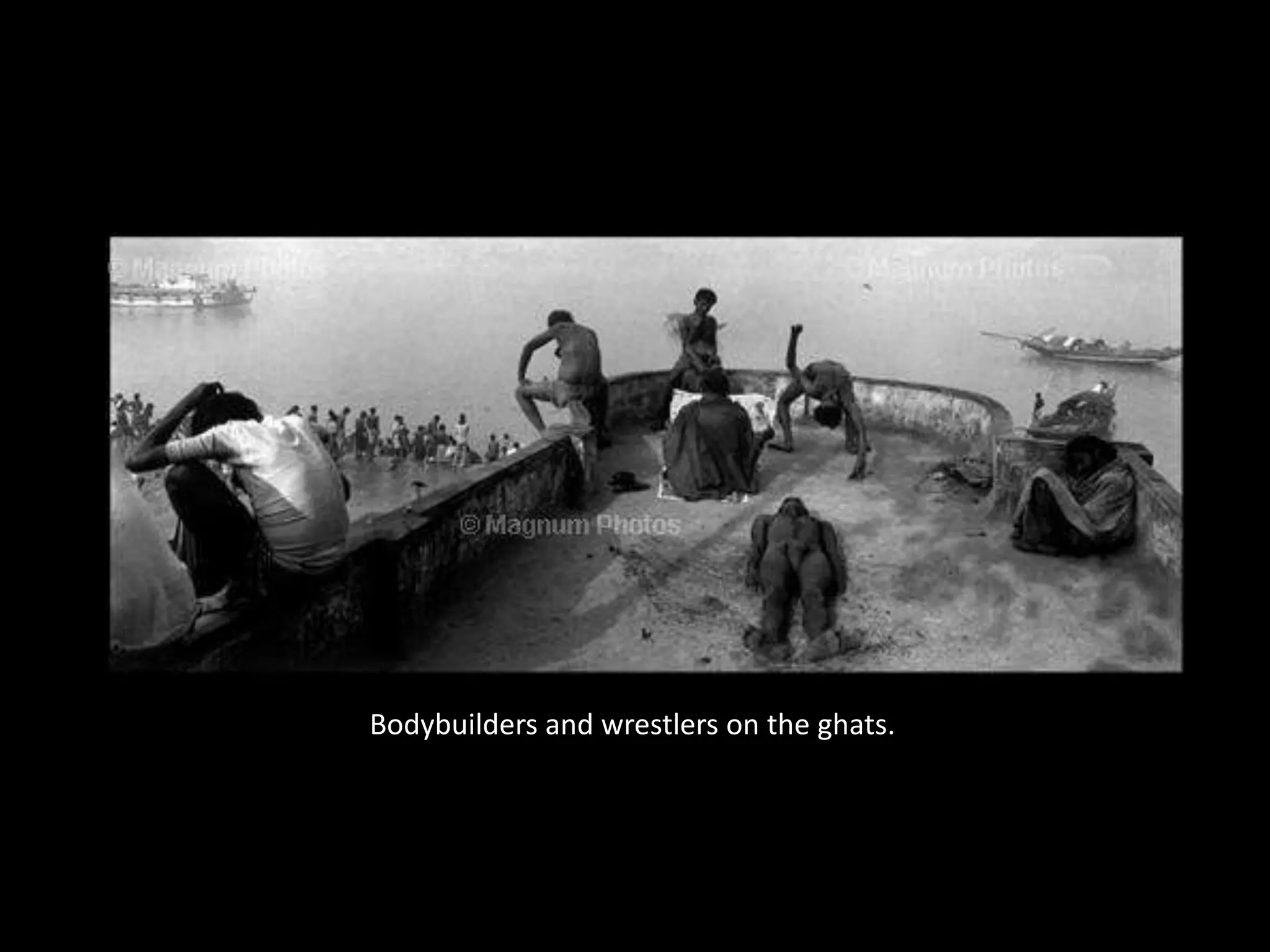 Bodybuilders and wrestlers on the ghats.
